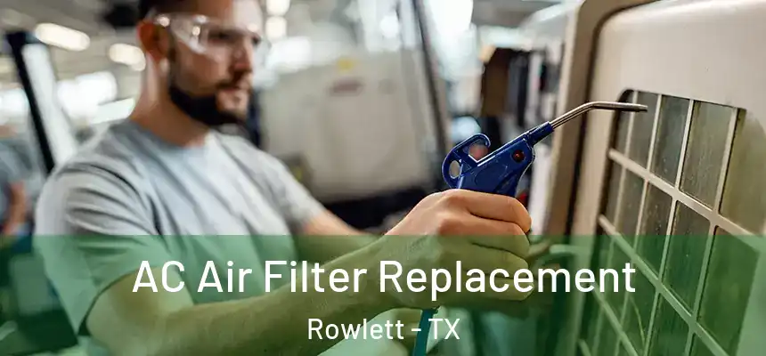 AC Air Filter Replacement Rowlett - TX