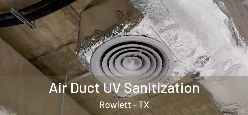  Air Duct UV Sanitization Rowlett - TX