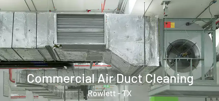  Commercial Air Duct Cleaning Rowlett - TX