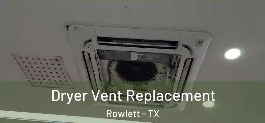  Dryer Vent Replacement Rowlett - TX