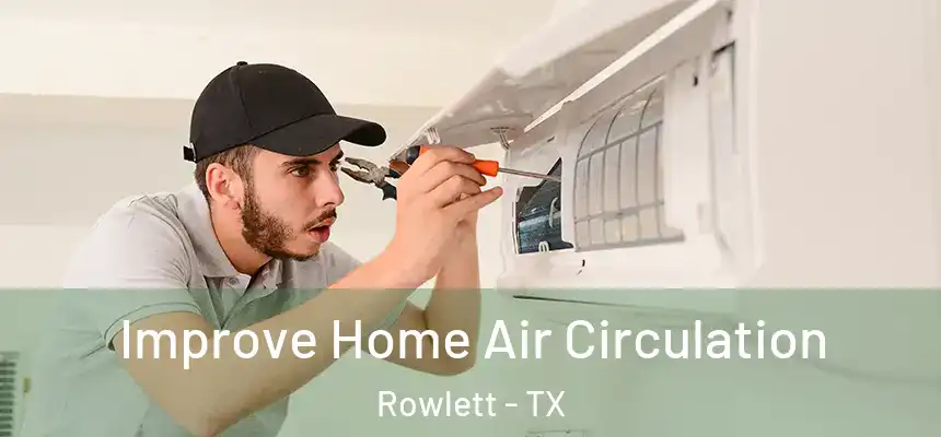  Improve Home Air Circulation Rowlett - TX