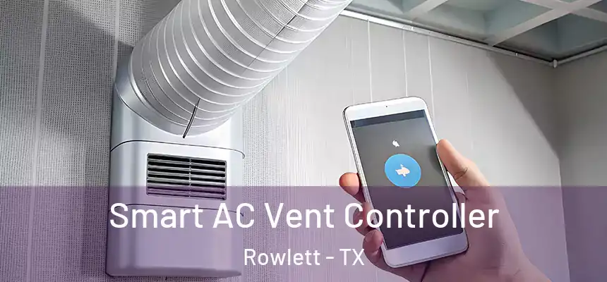 Smart AC Vent Controller Rowlett - TX