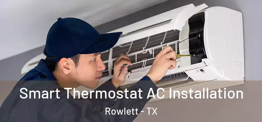  Smart Thermostat AC Installation Rowlett - TX